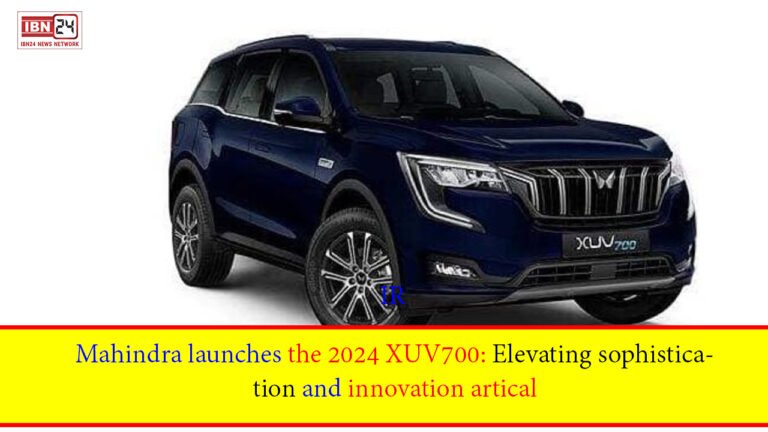 Mahindra launches the 2024 XUV700