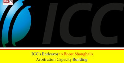 ICC's Endeavor to Boost Shanghai's Arbitration Capacity Building