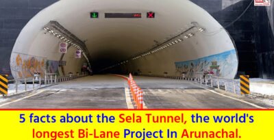 5 Facts About Sela Tunnel: 5 facts about the Sela Tunnel, the world’s longest Bi-Lane Project In Arunachal. 5 Facts About Sela Tunnel