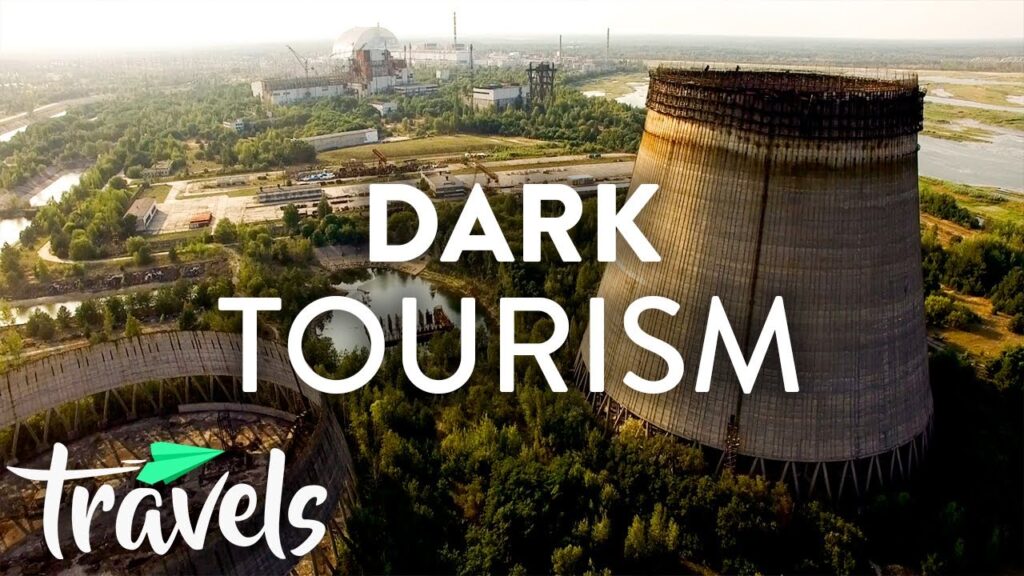 What is Dark Tourism & Its Sid effects