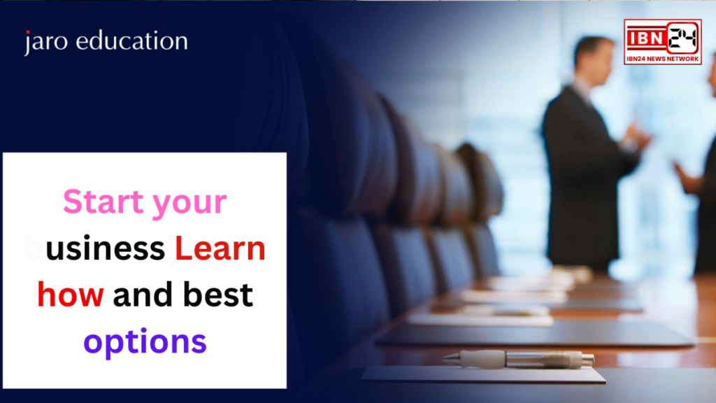 Start your business Learn how and best options