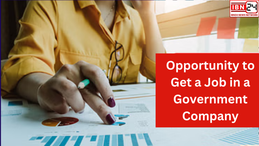 Opportunity to Get a Job in a Government Company