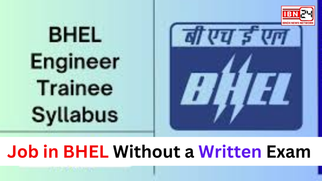 Job in BHEL Without a Written Exam