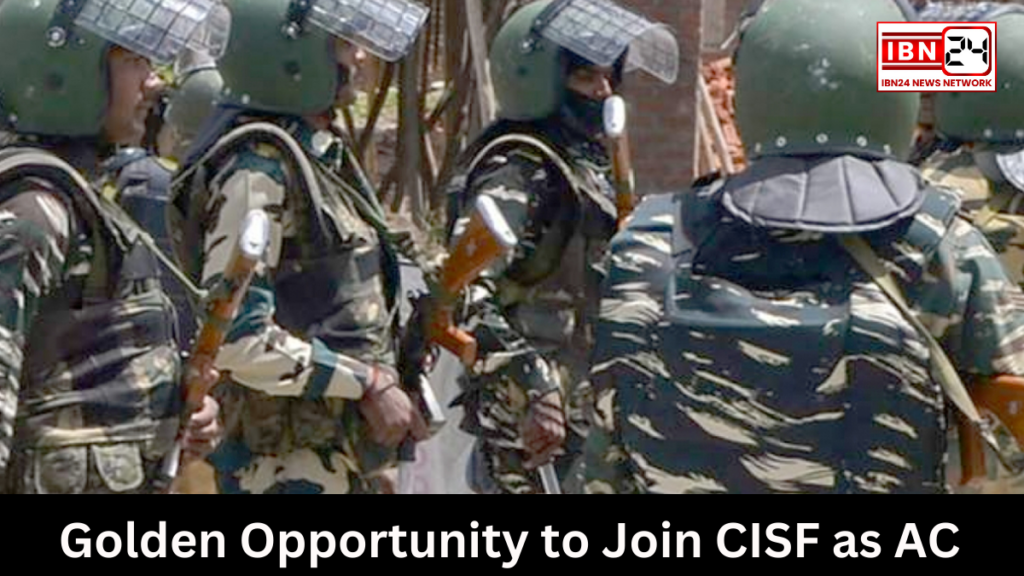 Golden Opportunity to Join CISF as AC