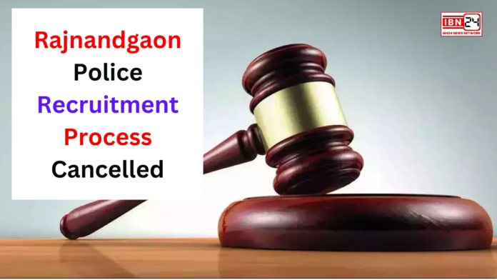 Rajnandgaon Police Recruitment Process Cancelled