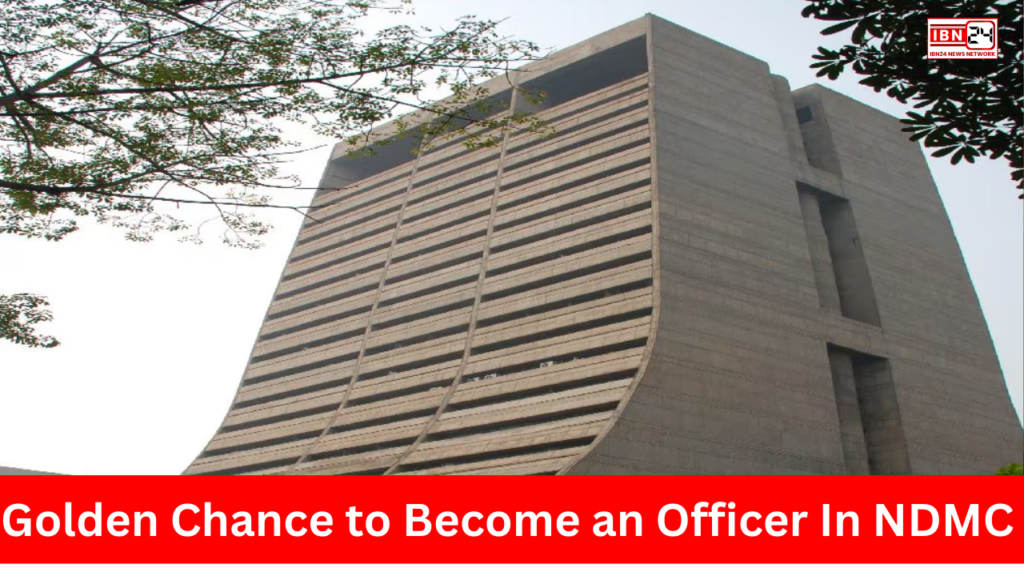 Golden Chance to Become an Officer In NDMC