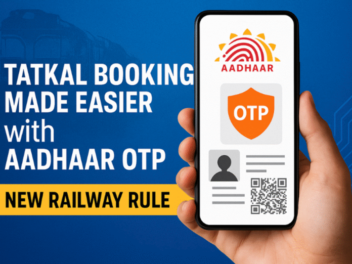 Tatkal Booking Needs Aadhaar Now