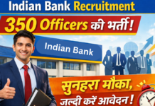 Indian Bank Recruitment for 350 Officers – सुनहरा मौका, जल्दी करें आवेदन! Indian Bank Recruitment for 350 Officers
