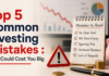Top 5 Common Investing Mistakes : That Could Cost You Big Top 5 Common Investing Mistakes