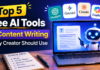 Top 5 Free AI Tools : for Content Writing Every Creator Should Use Top 5 Free AI Tools